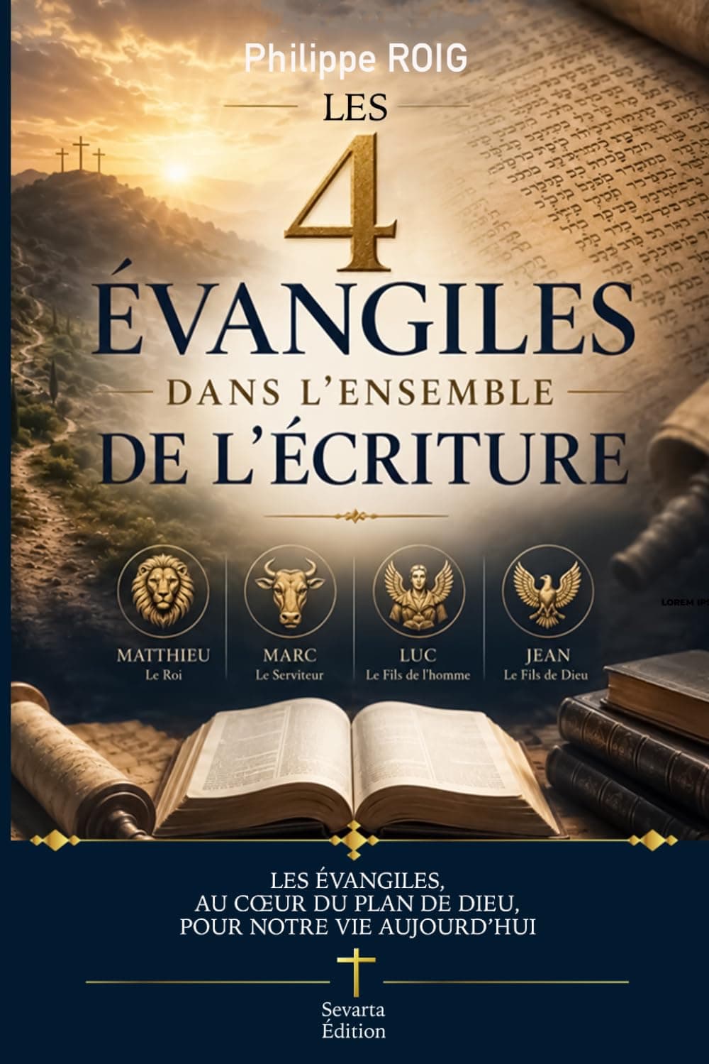 Couverture de Les 4 Évangiles dans l’ensemble de l’Écriture, Pasteur Philippe Roig